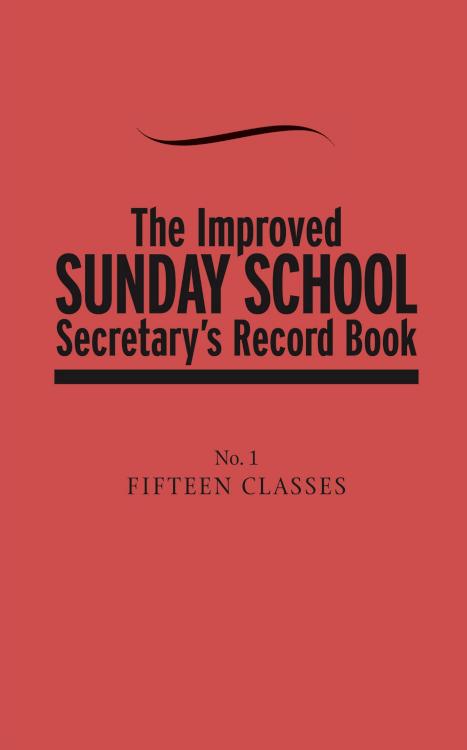 Improved Sunday School Secretary Record Book 1 (Revised)